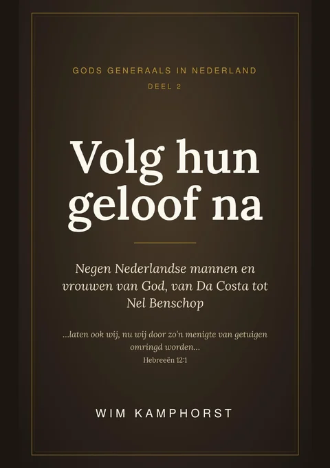 Omslag van Volg hun geloof na, deel 2 van Gods generaals in Nederland